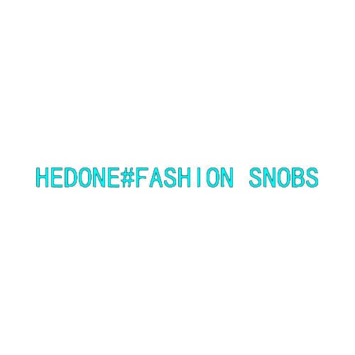 HEDONE#FASHION SNOBS 