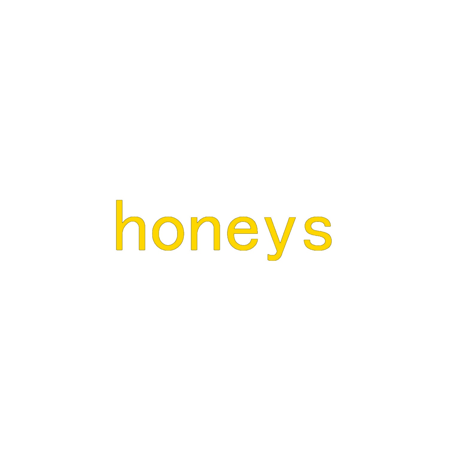 HONEYS 