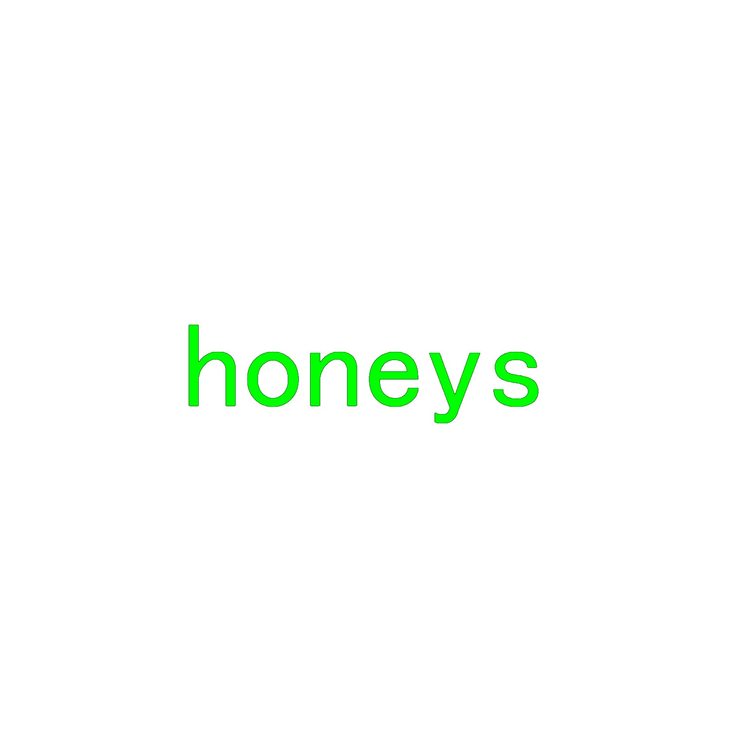 HONEYS 