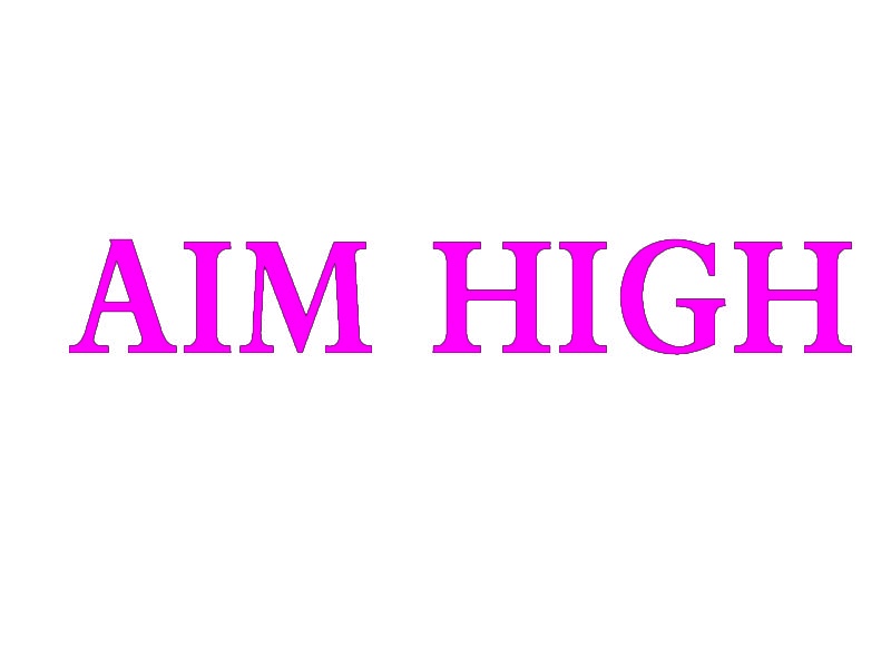 AIM HIGH 